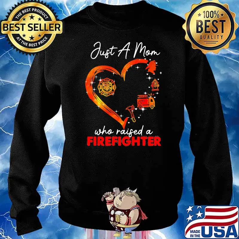 Just A Mom Who Raise A Firefighter Heart Shirt Sweater