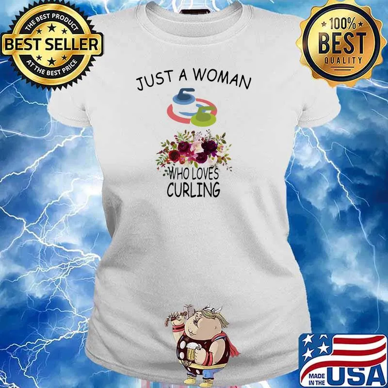 Just A Woman Who Loves Curling Flower Shirt Ladies tee