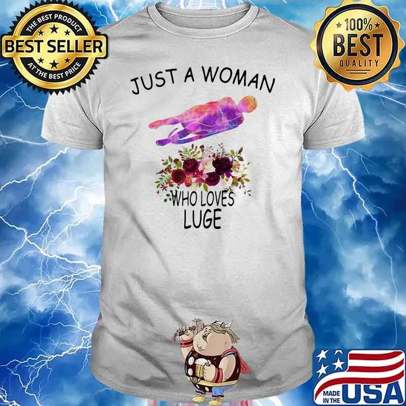 Just A Woman Who Loves who loves Luge Flower Shirt