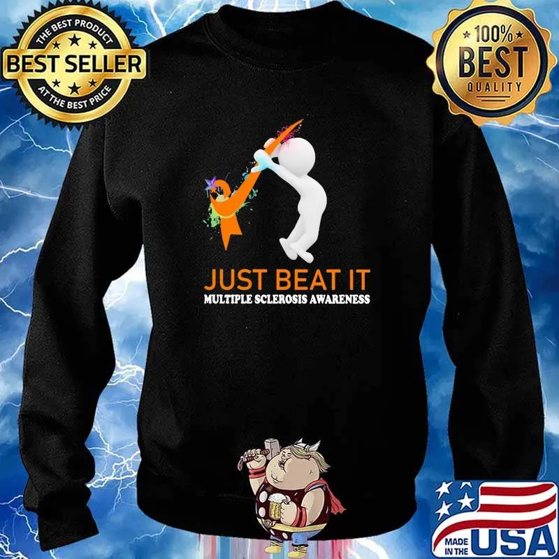 Just Beat It Multiple Sclerosis Awareness Shirt Sweater