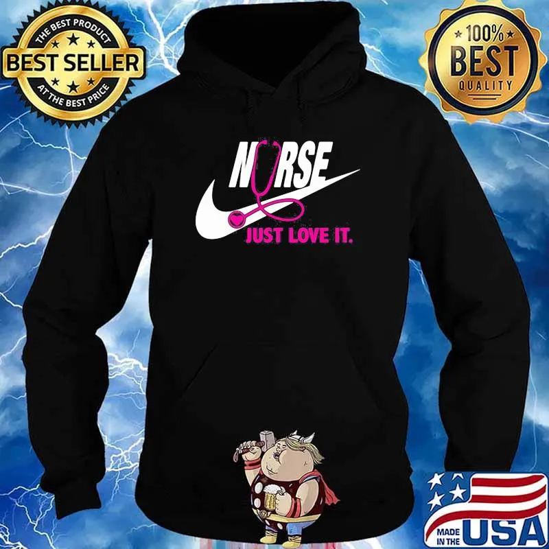 Just Love It Nurse Pink Shirt Hoodie