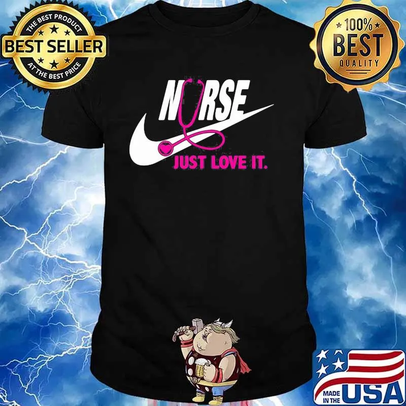 Just Love It Nurse Pink Shirt