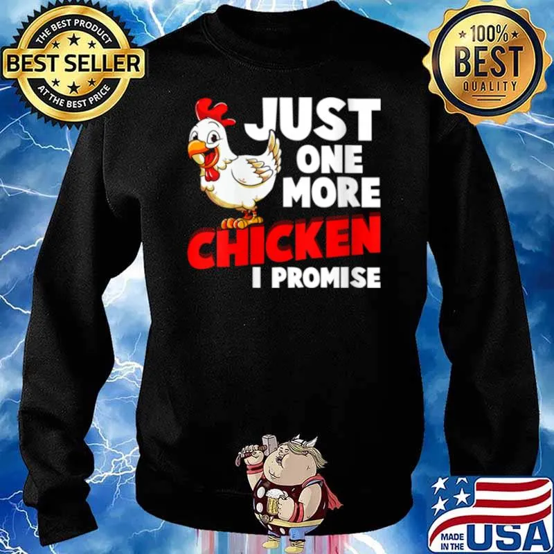 Just One More Chicken I Promise Farm Animals Farming Shirt Sweater