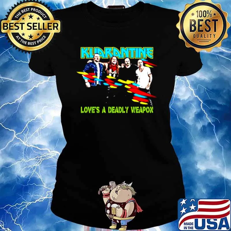 Kuarantine love’s a deadly weapon Ladies tee