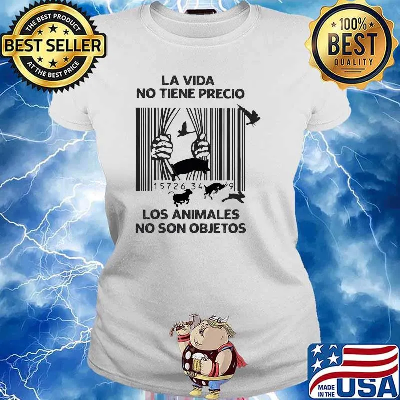 LA Vida No Tiene Precio Los Animales No Son Objetos Shirt Ladies tee