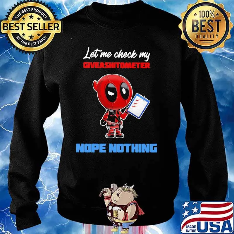 Let E Check My Giveashitometer Nope Nothing Deadpool Shirt Sweater