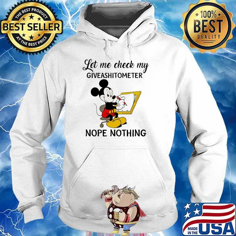 Let Me Check My Giveashitomoter Nope Thing Mickey Mouse Shirt Hoodie