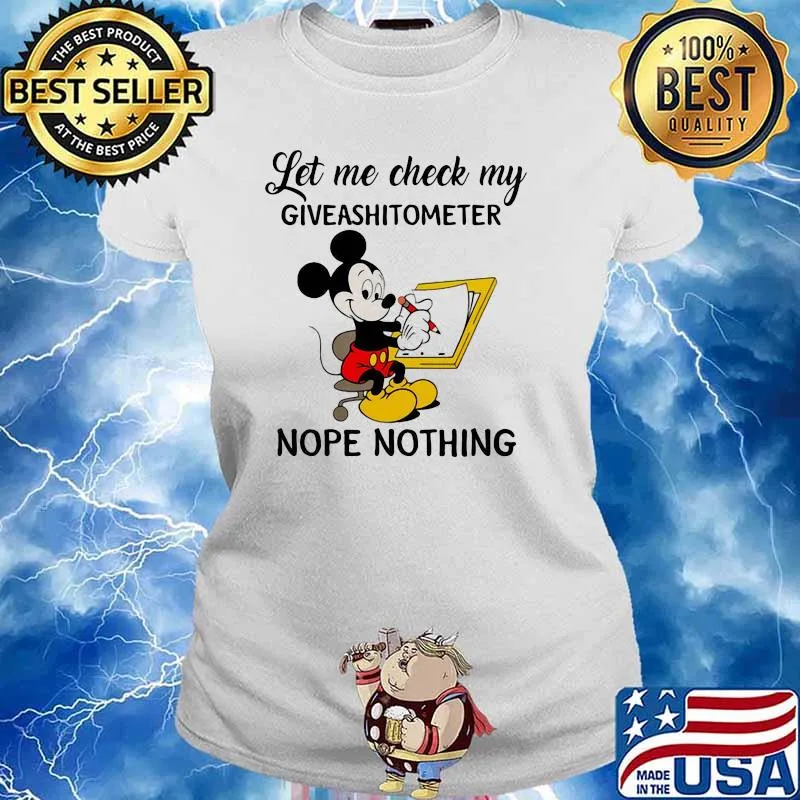 Let Me Check My Giveashitomoter Nope Thing Mickey Mouse Shirt Ladies tee
