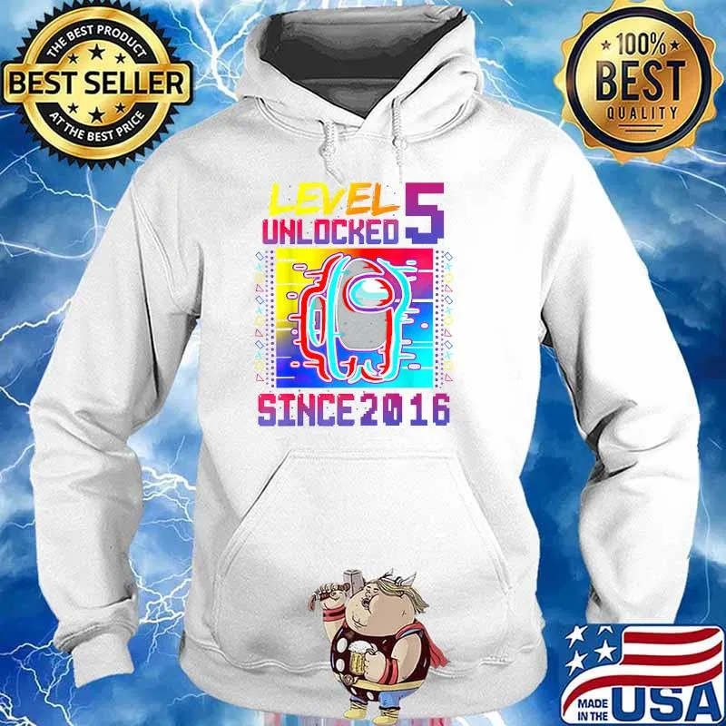 Level 5 Unlocked Since 2016 Among With Us 5th Birthday Shirt Hoodie