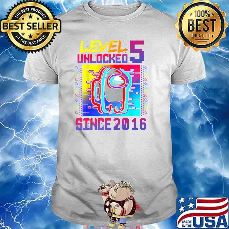 Level 5 Unlocked Since 2016 Among With Us 5th Birthday Shirt