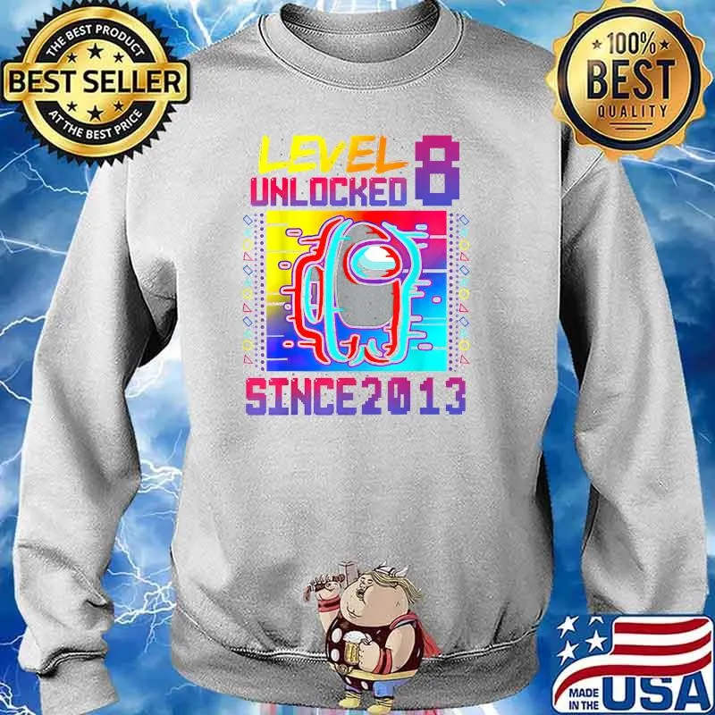 Level 8 Unlocked Since 2013 Among With Us 8th Birthday Shirt Sweater