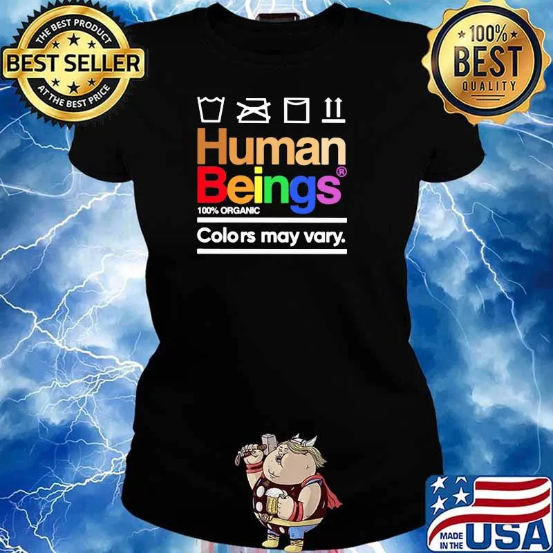 LGBT Human Beings 100% Organic Colors May Vary Shirt Ladies tee