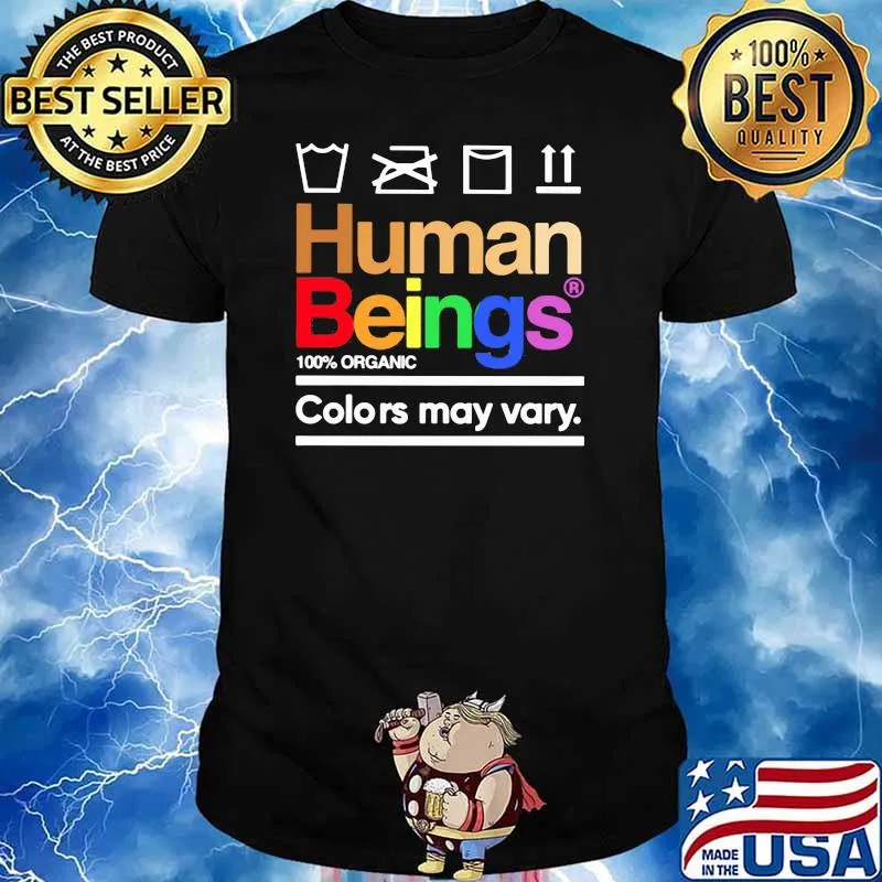 LGBT Human Beings 100% Organic Colors May Vary Shirt