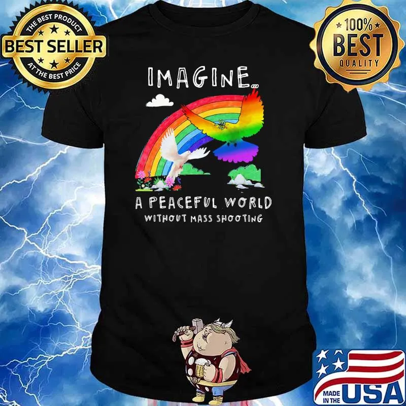 LGBT Imagine A Peaceful World Without Mass Shooting Rainbow Shirt