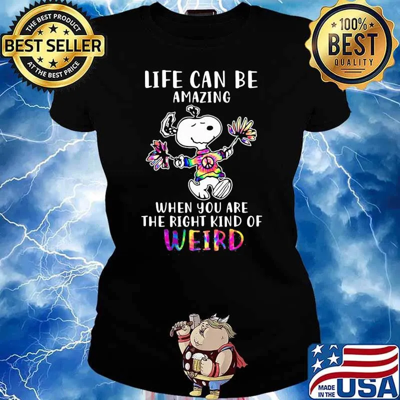 Life Can Be Amazing When You Are The Right Kind Of Weird Snoopy Hippie Shirt Ladies tee