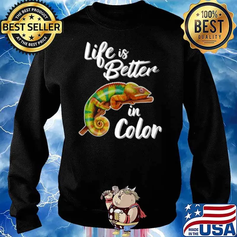 Life Is Better In Color Chameleon Shirt Sweater