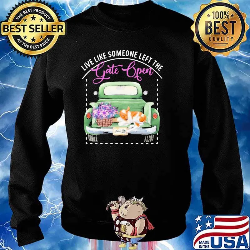 Live Like Someone Left The Gate Open Dog Shirt Sweater