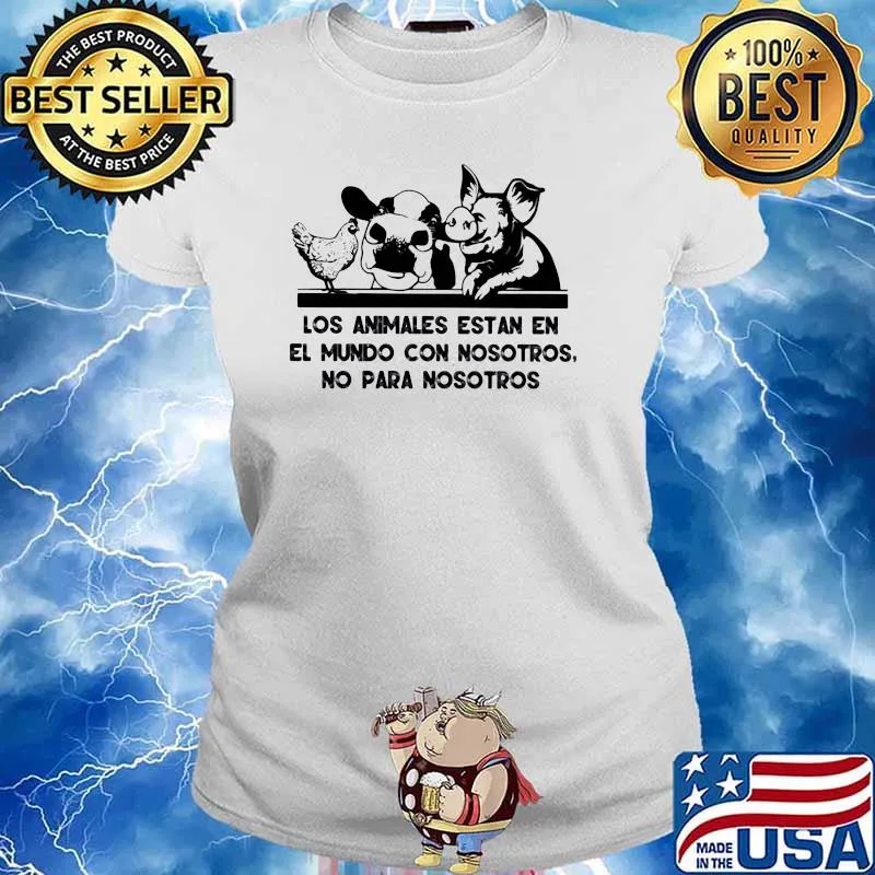 Los Animales Estan En El Mundo Con Nosotros No Para Nosotros Chicken Pig Cow Shirt Ladies tee