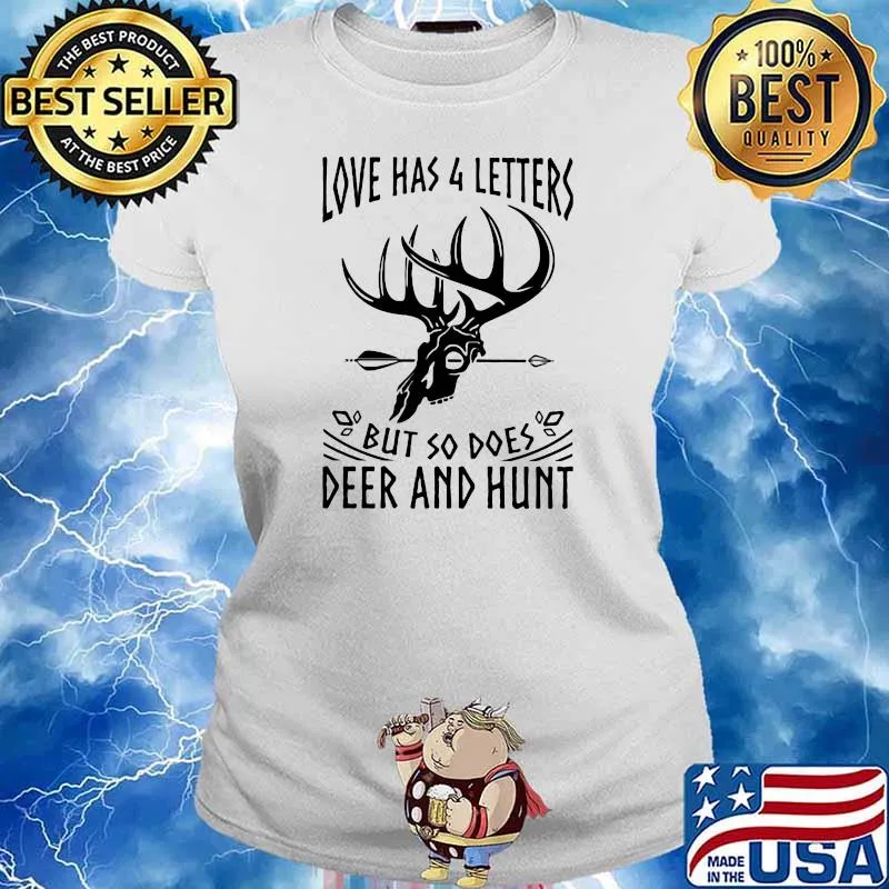 Love Has 4 Letters But So Does Deer And Hunt Archery Shirt Ladies tee