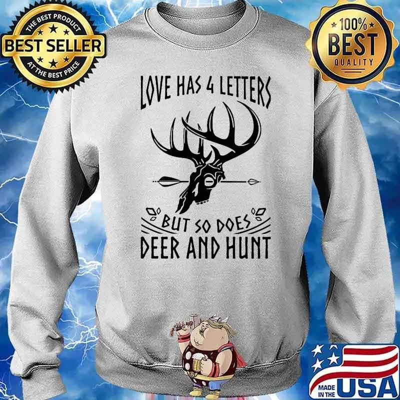 Love Has 4 Letters But So Does Deer And Hunt Archery Shirt Sweater