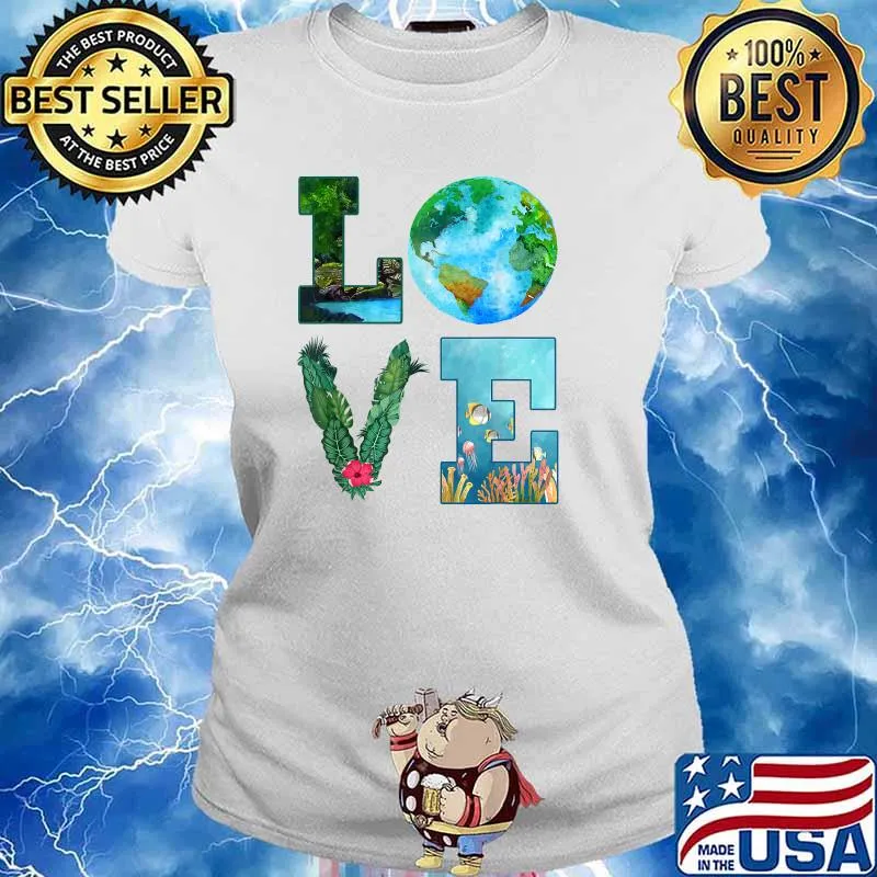 Love World Earth Day Planet Anniversary Earth Day Everyday Shirt Ladies tee