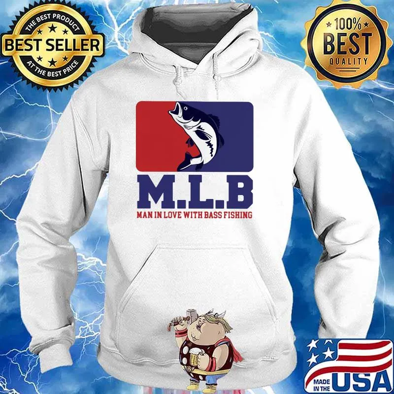 M L B Man In Love With Bass Fishing Shirt Hoodie