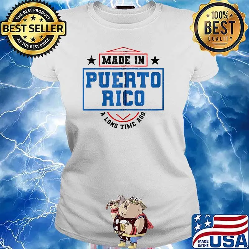 Made In Puerto Rico A Long Time Ago Puerto Rican Flag Shirt Ladies tee