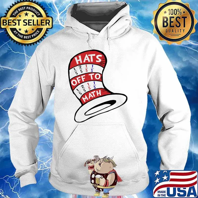 Math Teacher Hats Off To Math Shirt Hoodie