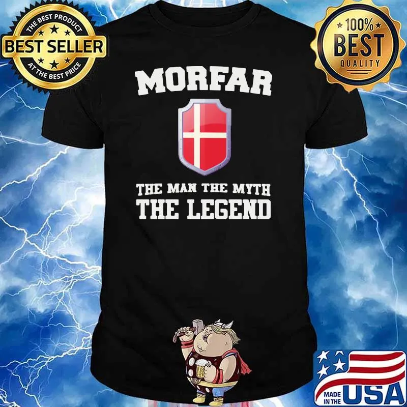 Morfar The Man The Myth The Legend Shirt