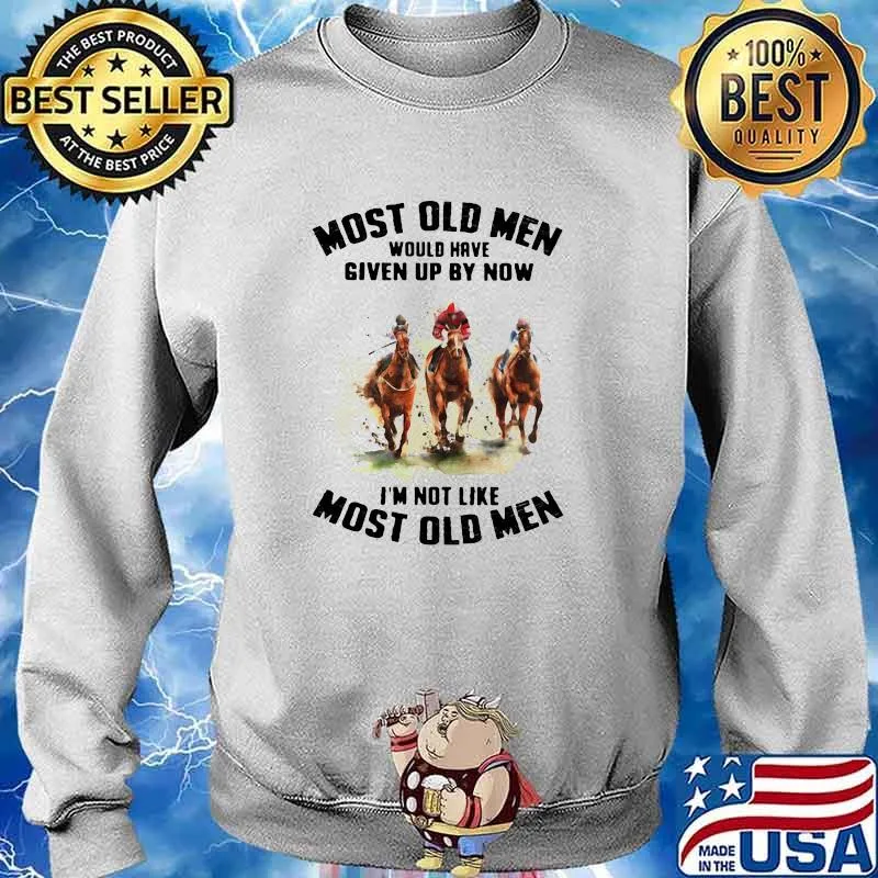 Most Old Men Would Have Given Up By Now I'm Not Like Most Old Men Horse Racing Watercolor Shirt Sweater