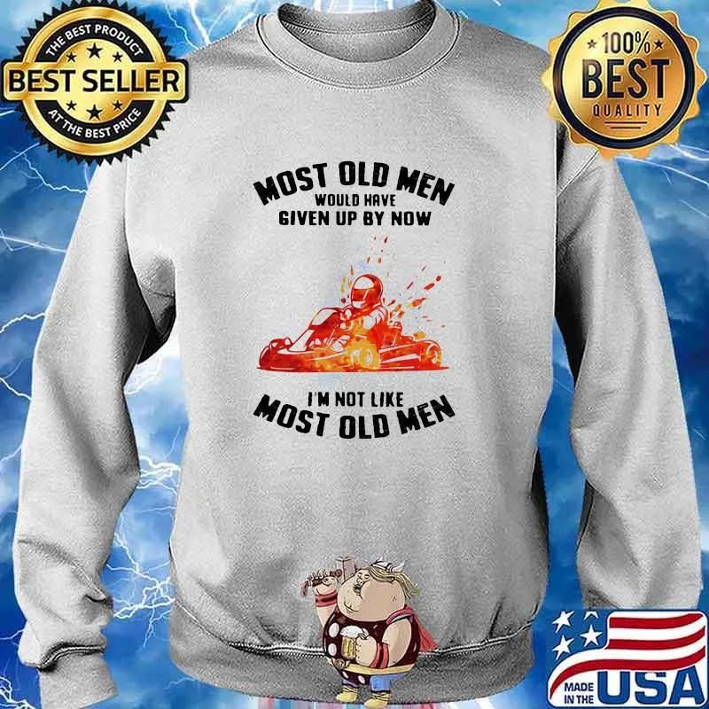 Most Old Men Would Have Given Up By Now I'm Not Like Most Old Men Kart Racing Watercolor Shirt Sweater
