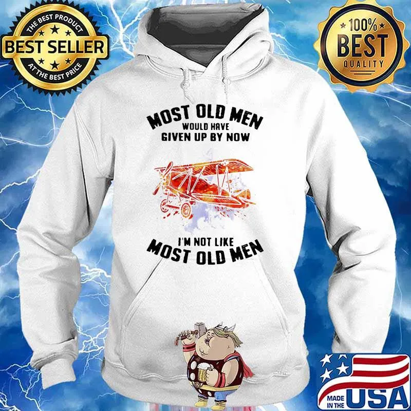 Most Old Men Would Have Given Up By Now I'm Not Like Most Old Men Model Aircraft Watercolor Shirt Hoodie