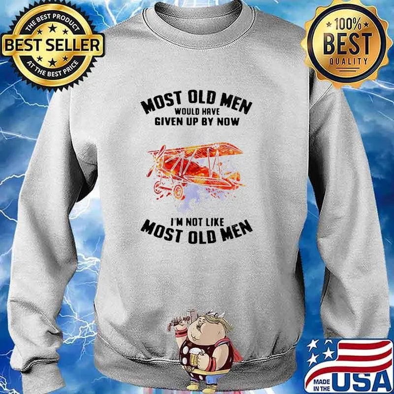 Most Old Men Would Have Given Up By Now I'm Not Like Most Old Men Model Aircraft Watercolor Shirt Sweater