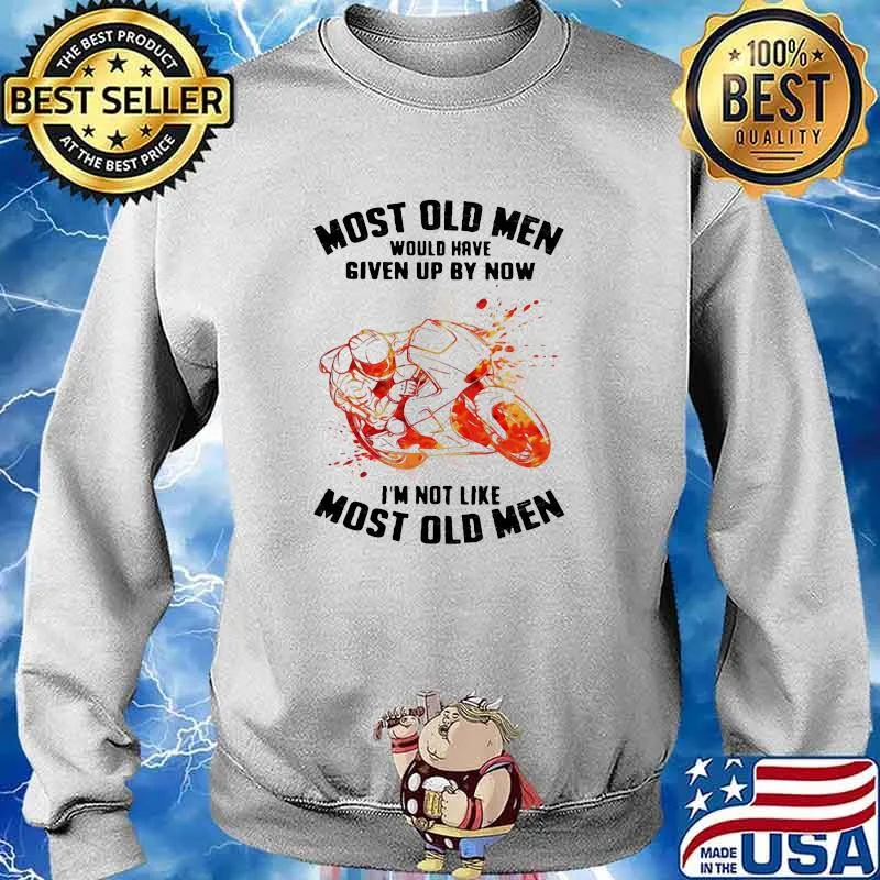 Most Old Men Would Have Given Up By Now I'm Not Like Most Old Men Motor Watercolor Shirt Sweater