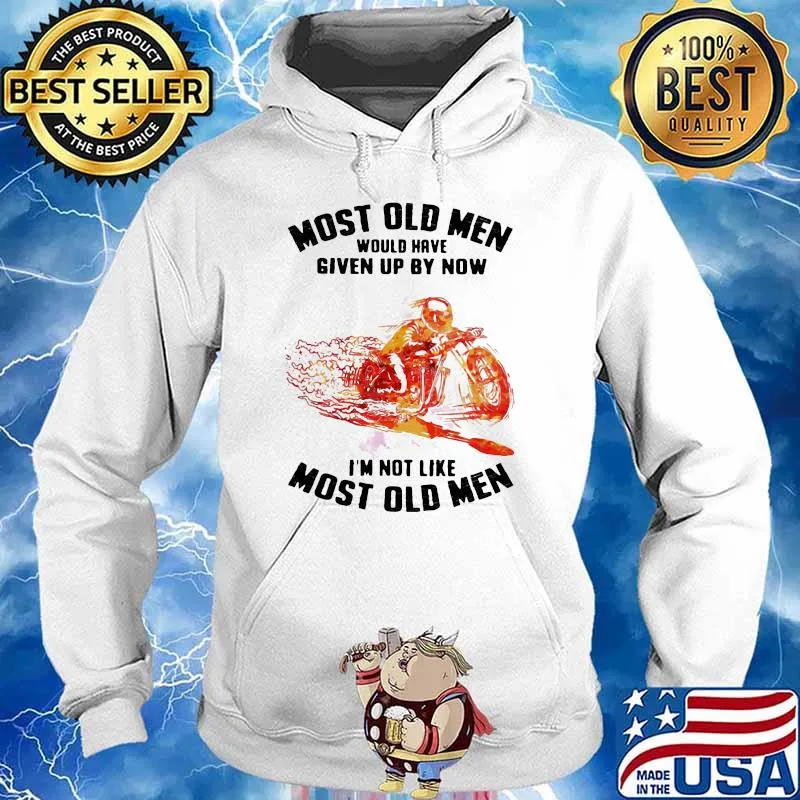 Most Old Men Would Have Given Up By Now I'm Not Like Most Old Men Motorcycle Drag Racing Watercolor Shirt Hoodie