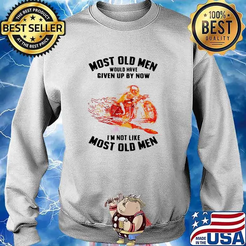 Most Old Men Would Have Given Up By Now I'm Not Like Most Old Men Motorcycle Drag Racing Watercolor Shirt Sweater