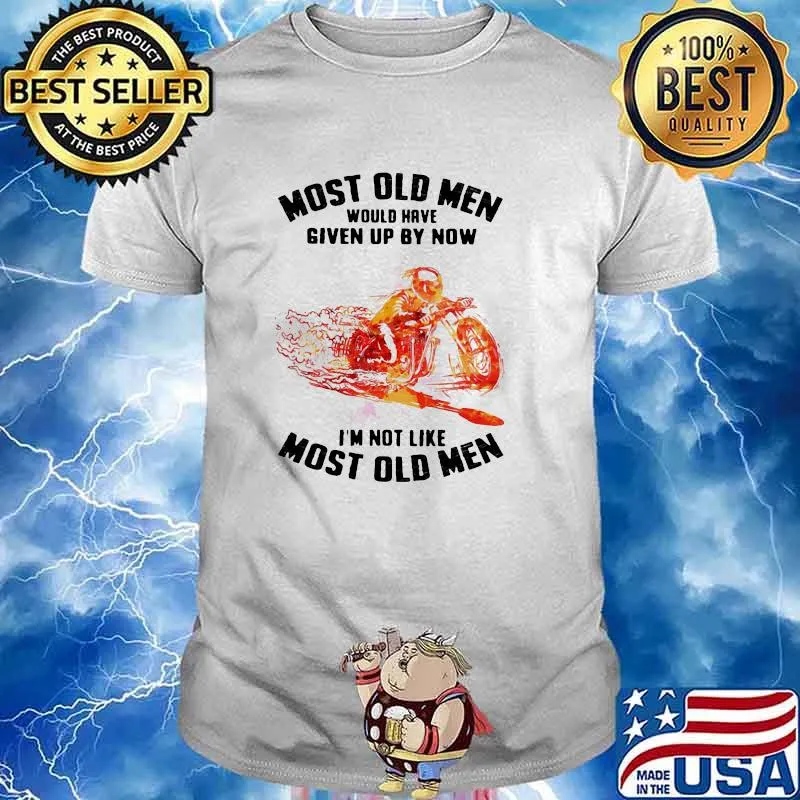 Most Old Men Would Have Given Up By Now I'm Not Like Most Old Men Motorcycle Drag Racing Watercolor Shirt