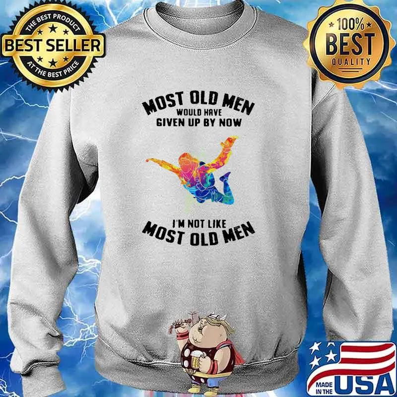 Most Old Men Would Have Given Up By Now I'm Not Like Most Old Men Skydiving Watercolor Shirt Sweater