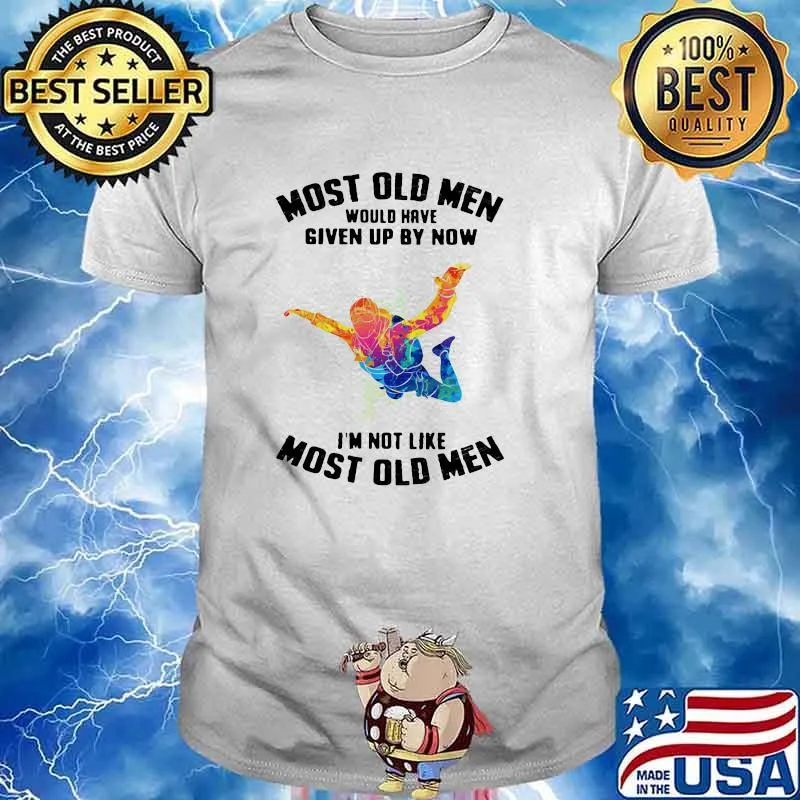 Most Old Men Would Have Given Up By Now I'm Not Like Most Old Men Skydiving Watercolor Shirt