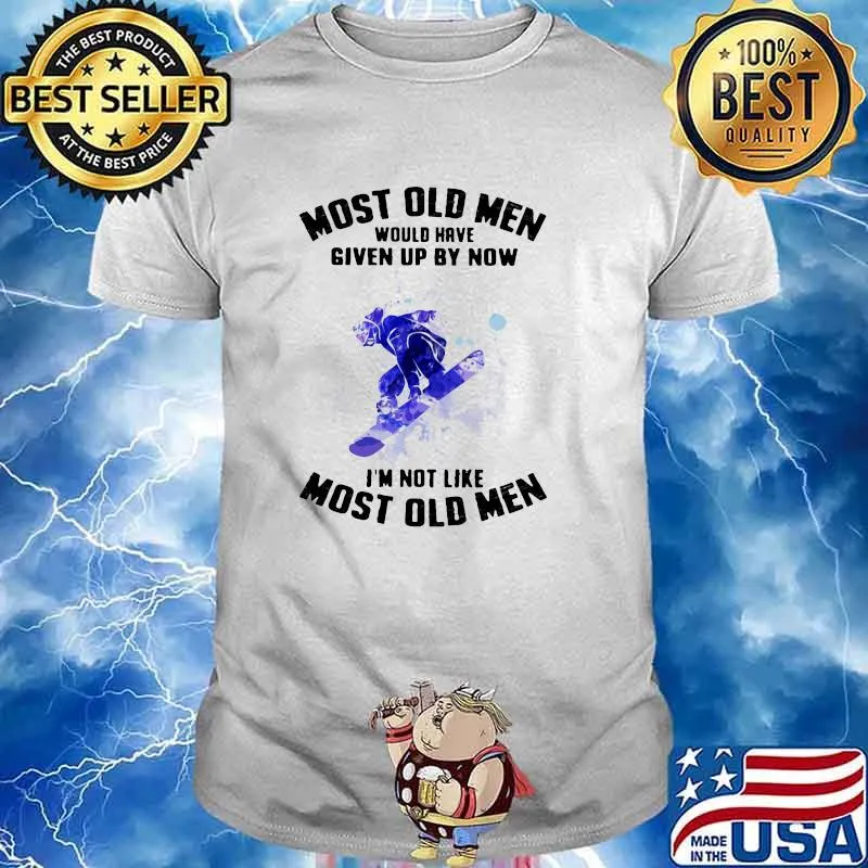Most Old Men Would Have Given Up By Now I'm Not Like Most Old Men Snowboarding Watercolor Shirt
