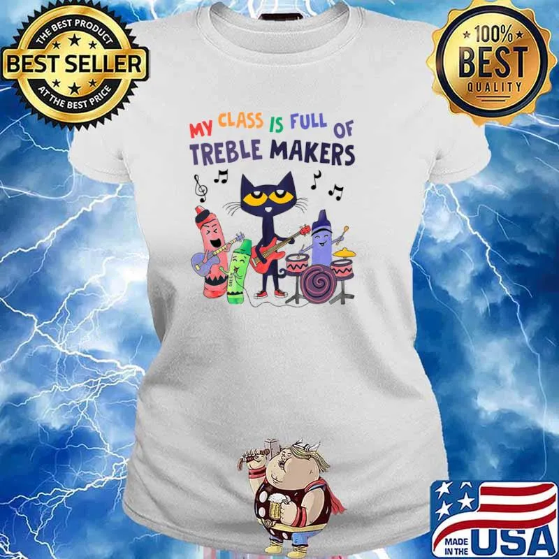 My Class Is Full Of Treble Makers Shirt Ladies tee