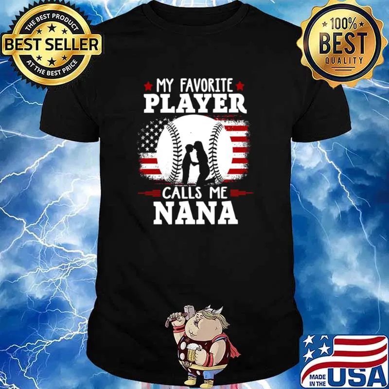 My favorite player calls me nana American flags shirt