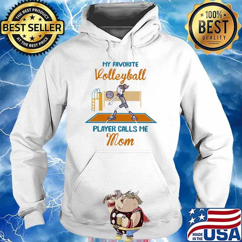 My Favorite Volleyball Player Calls Me Mom Shirt Hoodie