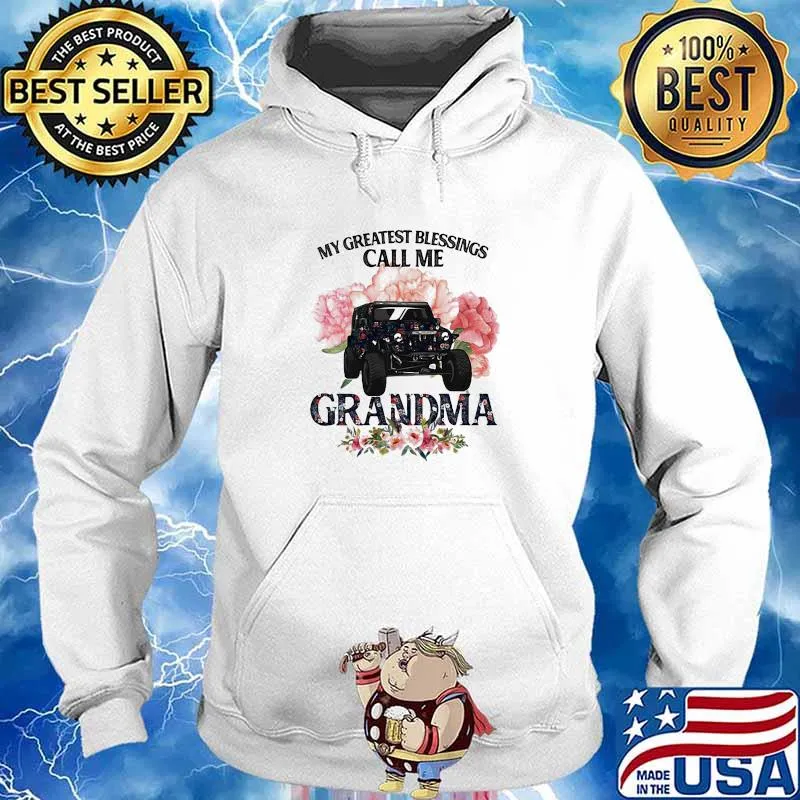 My Greatest Blessings Call Me Grandma Jeep Flower Shirt Hoodie