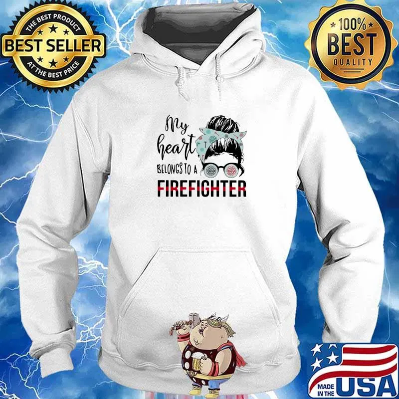 My Heart Belongs To A Firefighter Shirt Hoodie