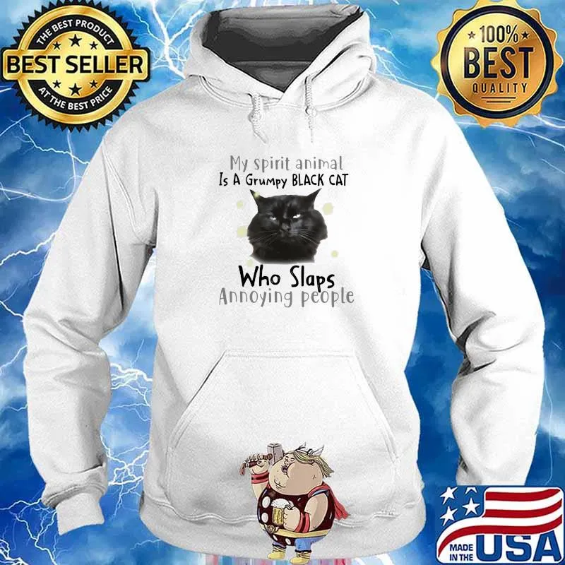 My Spirit Animal Is A Grumpy Black Cat Who Slaps Anoyying People Shirt Hoodie