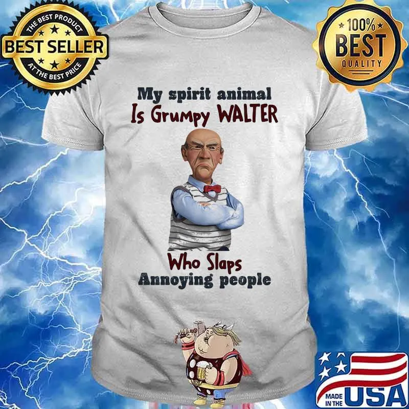 My Spirit Animal Is Grumpy Walter Who Slaps Annoying People Dr Seuss Shirt