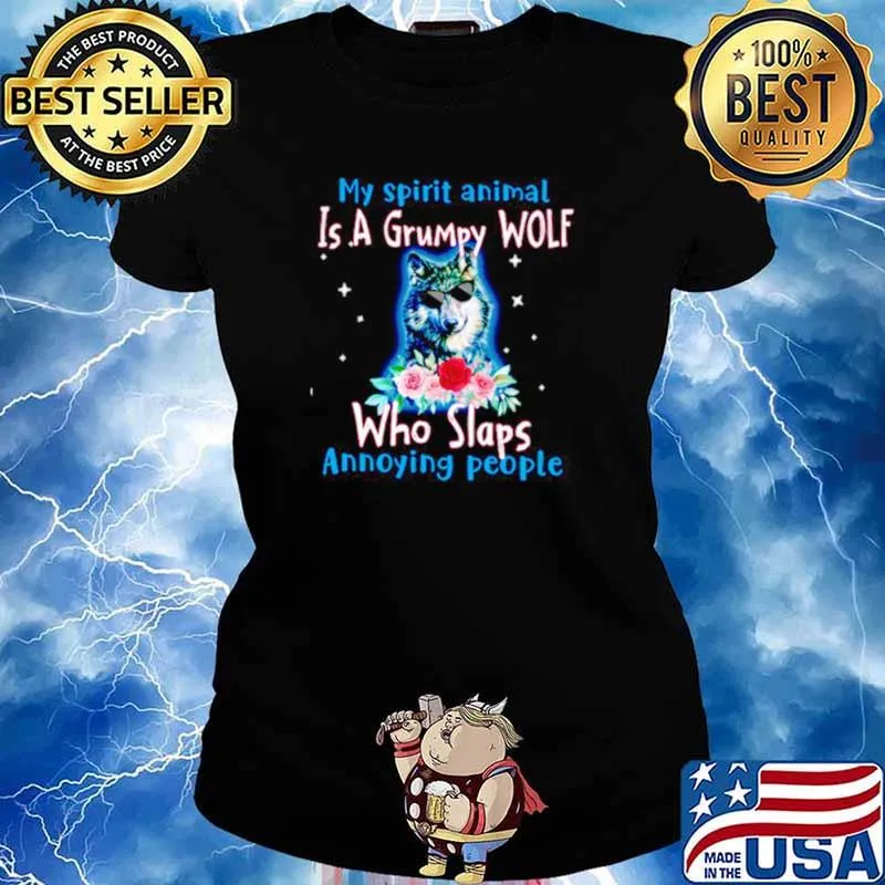 My Spirit Animal Is Grumpy Wolf Who Slaps Annoying People Shirt Ladies tee