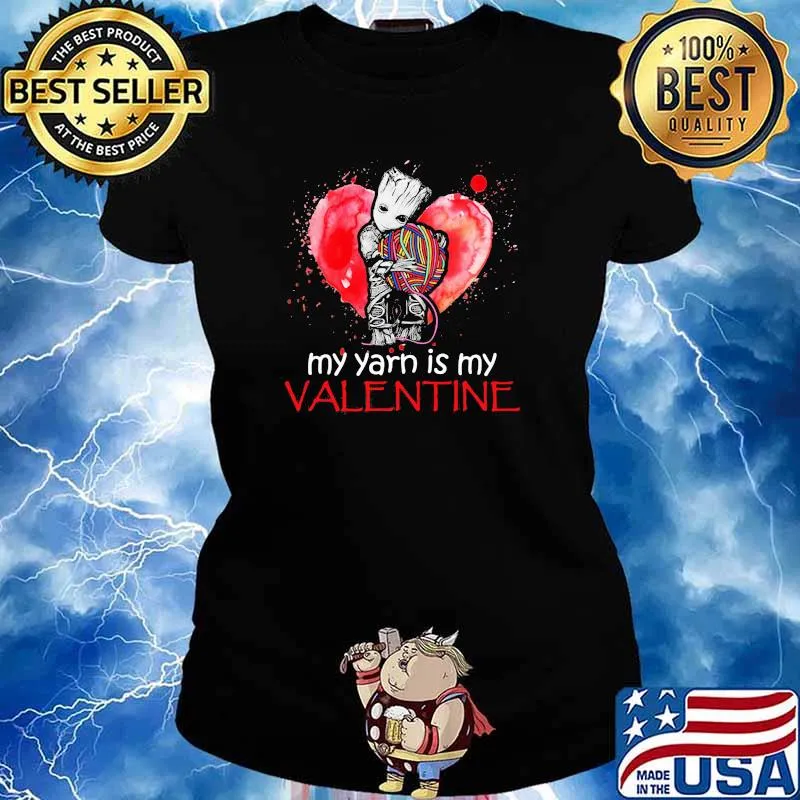 My Yarn Is My Valentine Heart Baby Groot Hug Vrochet Knit Shirt Ladies tee