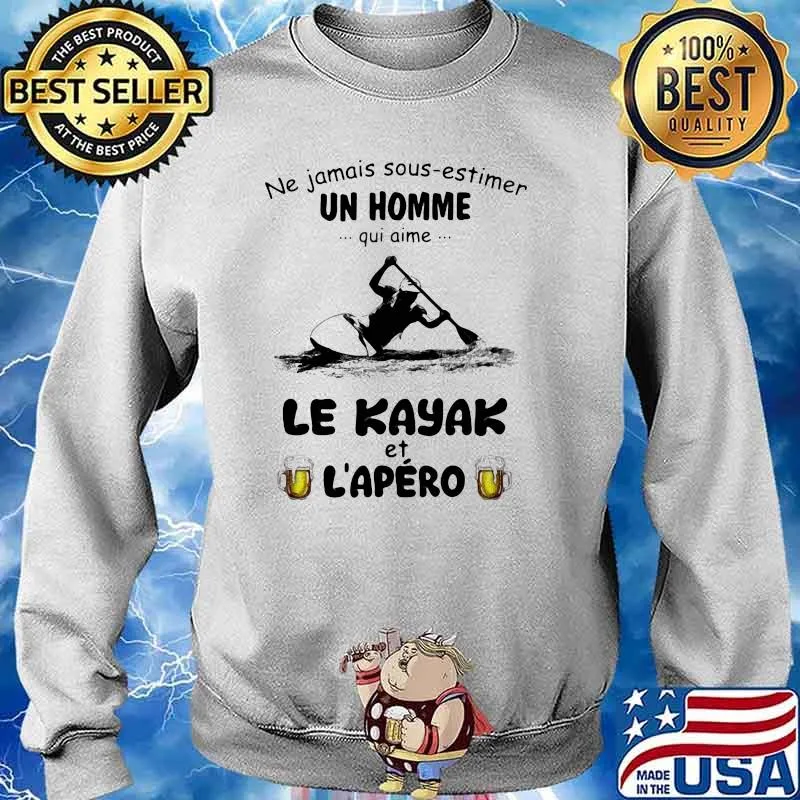 Ne jamais sous estimer un homme - Kayak et L'apero Sweater